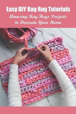 Book cover for Easy DIY Rag Rug Tutorials