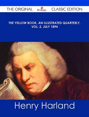 Book cover for The Yellow Book, an Illustrated Quarterly, Vol. 2, July 1894 - The Original Classic Edition