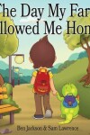 Book cover for The Day My Fart Followed Me Home