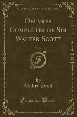 Cover of Oeuvres Complètes de Sir Walter Scott, Vol. 32 (Classic Reprint)