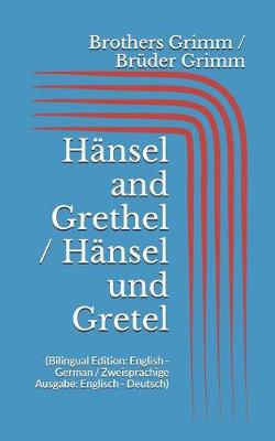 Book cover for Hänsel and Grethel / Hänsel und Gretel (Bilingual Edition