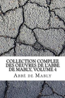 Book cover for Collection complee des oeuvres de l'Abbe de Mably, Volume 4