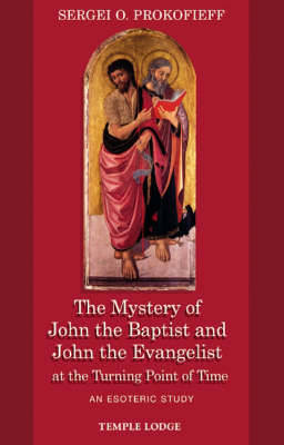 Book cover for The Mystery of John the Baptist and John the Evangelist at the Turning Point of Time