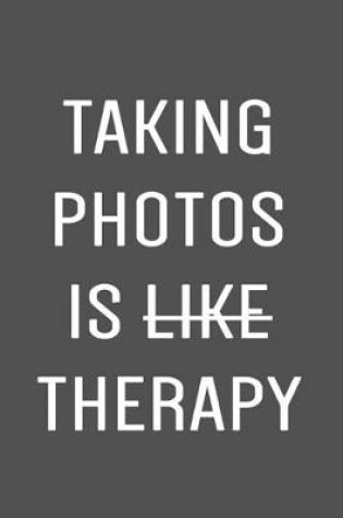 Cover of Taking Photos Is Like Therapy