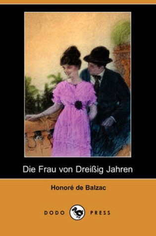 Cover of Die Frau Von Dreiaig Jahren (Dodo Press)