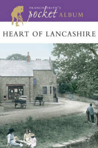 Cover of Francis Frith's Heart of Lancashire Pocket Album