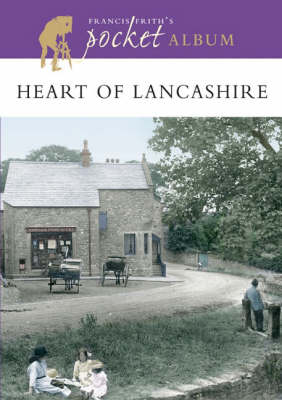 Book cover for Francis Frith's Heart of Lancashire Pocket Album