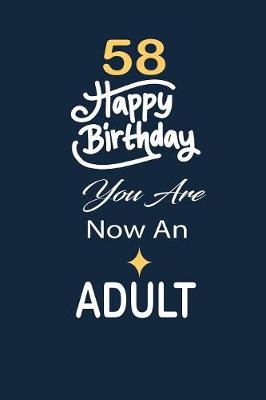 Book cover for 58 Happy birthday you are now an adult