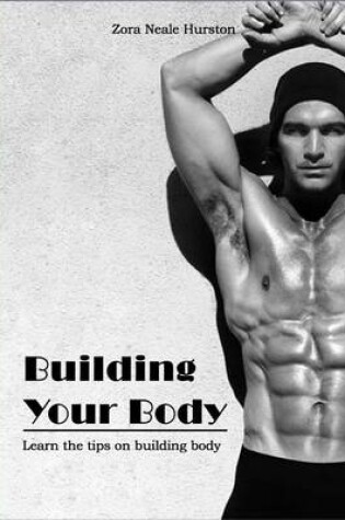 Cover of Building Your Body