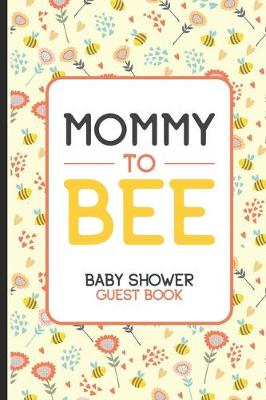 Book cover for Mommy To Bee Baby Shower Guest Book