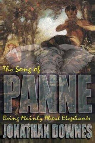 Cover of The Song of Panne (Being Mainly about Elephants)