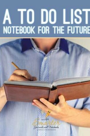 Cover of A to Do List Notebook for the Future