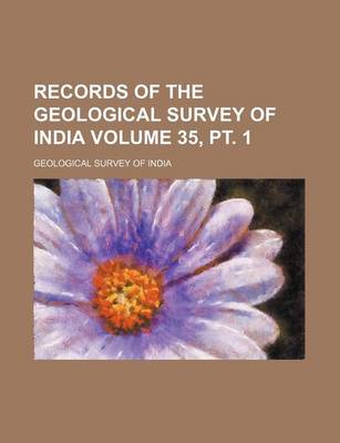 Book cover for Records of the Geological Survey of India Volume 35, PT. 1