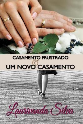 Cover of Casamento Frustrado & Um Novo Casamento