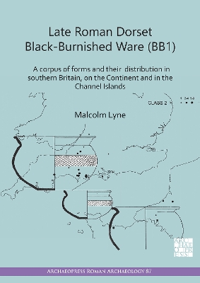 Book cover for Late Roman Dorset Black-Burnished Ware (BB1)