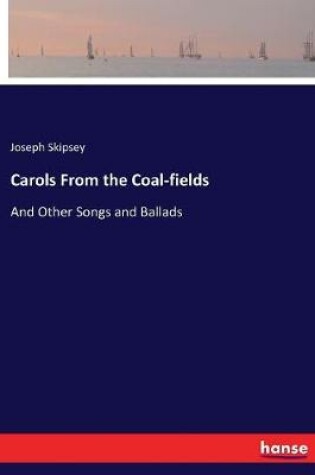 Cover of Carols From the Coal-fields