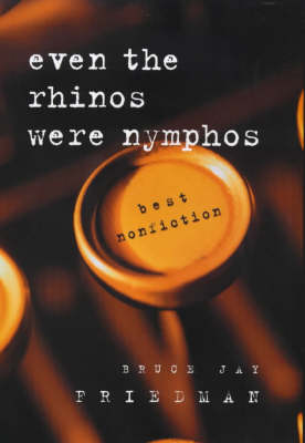 Book cover for Even the Rhinos Were Nymphos