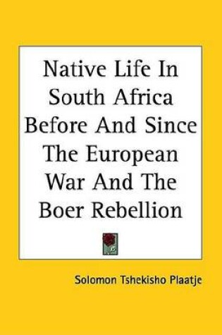 Cover of Native Life in South Africa Before and Since the European War and the Boer Rebellion