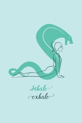 Book cover for Inhale Exhale - Yoga Cobra Pose Notebook