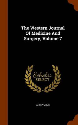 Book cover for The Western Journal of Medicine and Surgery, Volume 7