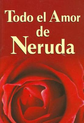 Book cover for Todo El Amor de Neruda