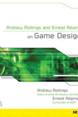 Cover of Andrew Rollings and Ernest Adams on Game Design