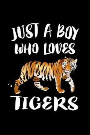 Cover of Just A Boy Who Loves Tigers