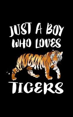 Book cover for Just A Boy Who Loves Tigers