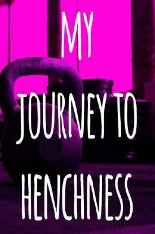 Cover of My Journey To Henchness