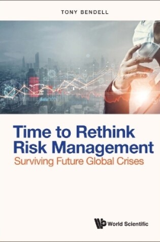 Cover of Time To Rethink Risk Management: Surviving Future Global Crises