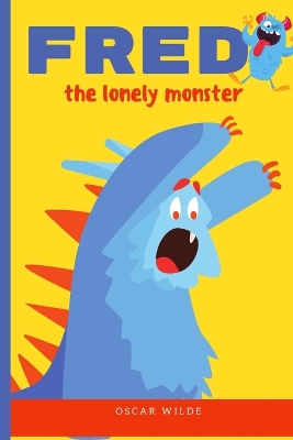 Book cover for Fred The Lonely Monster Educational Series