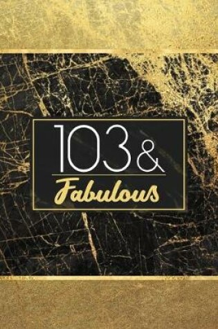 Cover of 103 & Fabulous