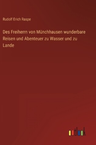 Cover of Des Freiherrn von Münchhausen wunderbare Reisen und Abenteuer zu Wasser und zu Lande