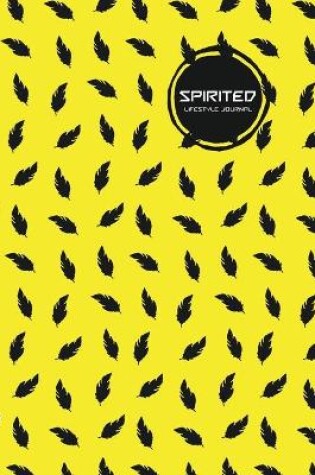 Cover of Spirited Lifestyle Journal, Creative, Write-in Notebook, Dotted Lines, Wide Ruled Medium Size (A5), 6 x 9 Inch (Yellow)