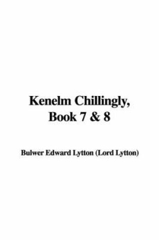 Cover of Kenelm Chillingly, Book 7 & 8
