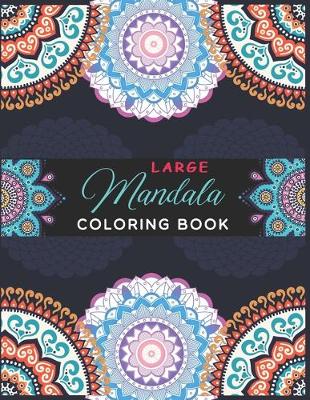 Book cover for Large Mandala Coloring Book.