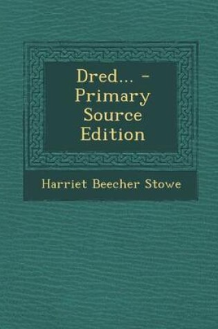 Cover of Dred... - Primary Source Edition