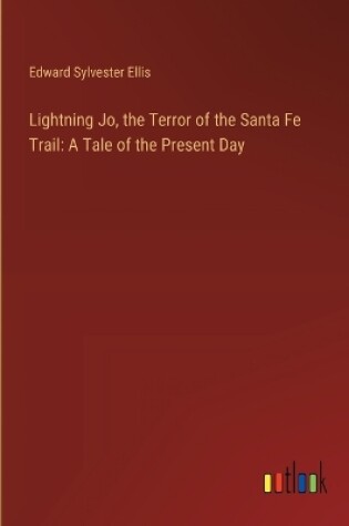 Cover of Lightning Jo, the Terror of the Santa Fe Trail