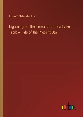 Book cover for Lightning Jo, the Terror of the Santa Fe Trail