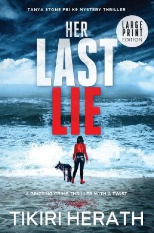 Cover of Her Last Lie - LARGE PRINT EDITION