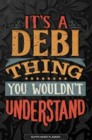 Cover of It's A Debi Thing You Wouldn't Understand