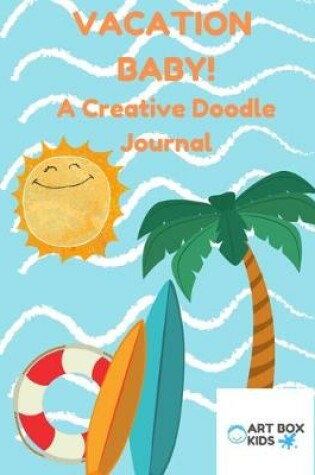 Cover of Vacation Baby! A Creative Doodle Book