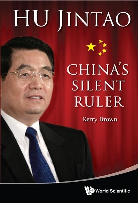 Book cover for Hu Jintao: China's Silent Ruler