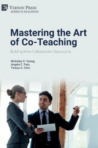 Cover of Mastering the Art of Co-Teaching: Building More Collaborative Classrooms