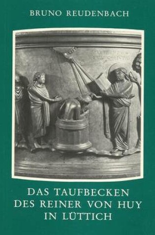 Cover of Das Taufbecken Des Reiner Von Huy in Luttich