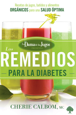 Cover of Los remedios para la diabetes de la Dama de los Jugos / The Juice Lady's Remedi es for Diabetes