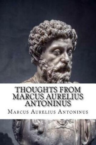 Cover of Thoughts from Marcus Aurelius Antoninus