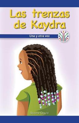 Book cover for Las Trenzas de Kaydra: Una Y Otra Vez (Kaydra's Cornrows: Over and Over Again)