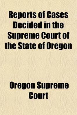 Book cover for Reports of Cases Decided in the Supreme Court of the State of Oregon (Volume 41)