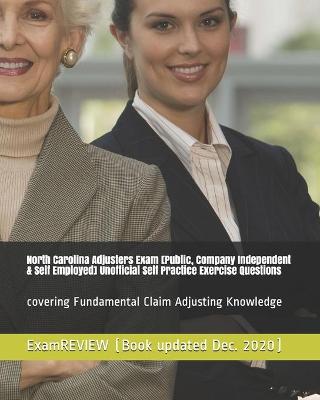 Book cover for North Carolina Adjusters Exam [Public, Company Independent & Self Employed] Unofficial Self Practice Exercise Questions